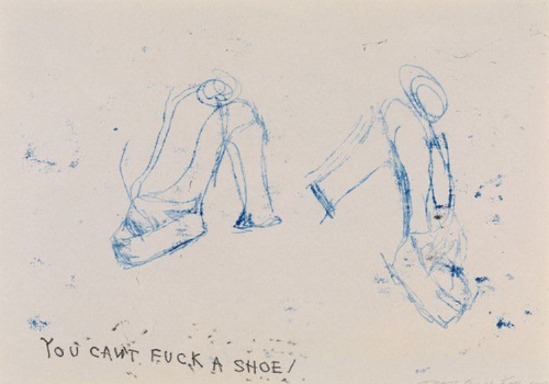 TRACEY EMIN- YOU CAN'T FUCK A SHOE