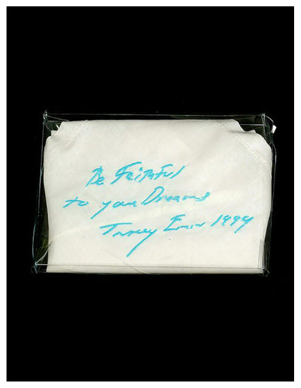 TRACEY EMIN – BE FAITHFUL TO YOUR DREAMS EMBROIDERED HANDKERCHIEF