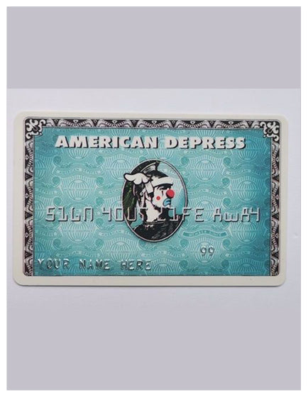 D*FACE, AMERICAN DEPRESS’ CREDIT CARD